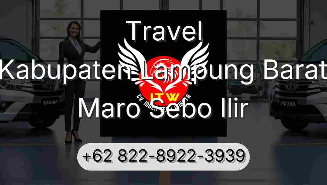 Travel Kabupaten Lampung Barat Maro Sebo Ilir