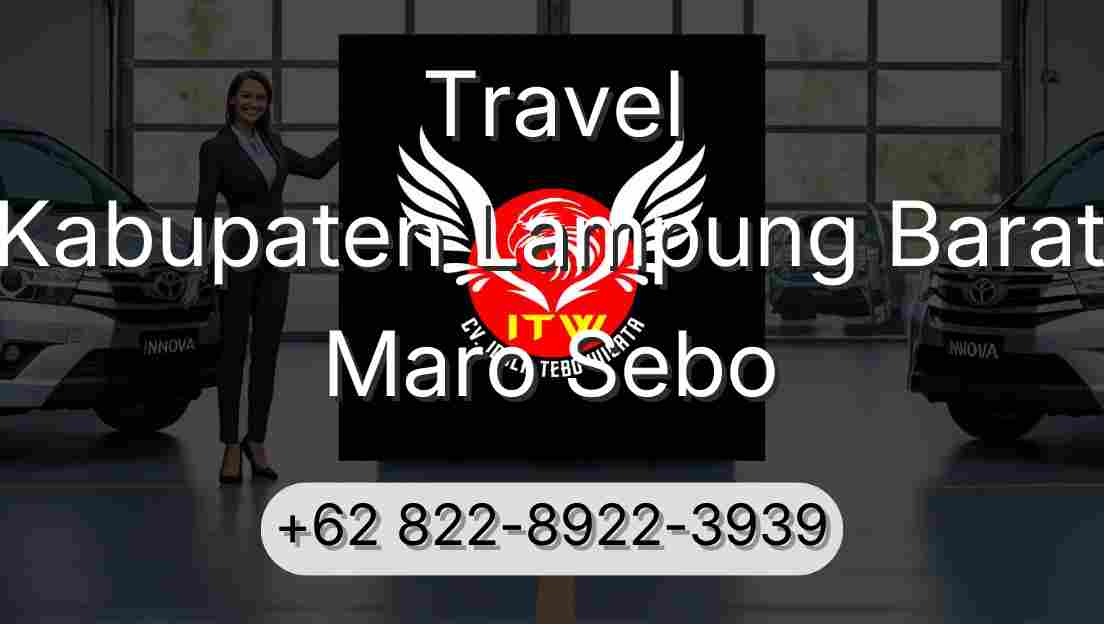 Travel Kabupaten Lampung Barat Maro Sebo