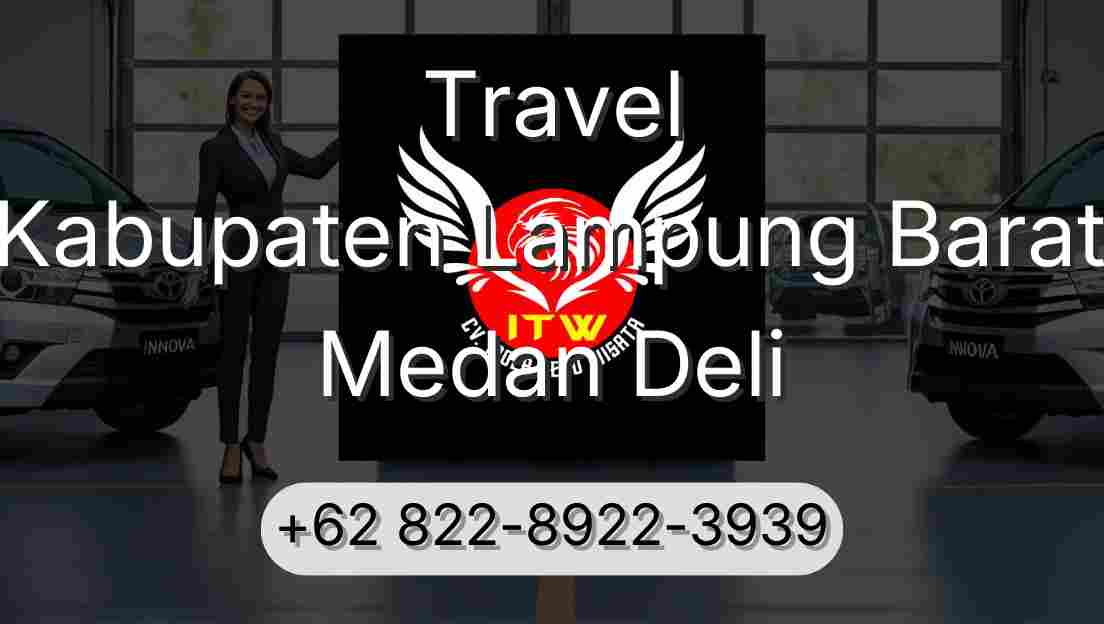 Travel Kabupaten Lampung Barat Medan Deli