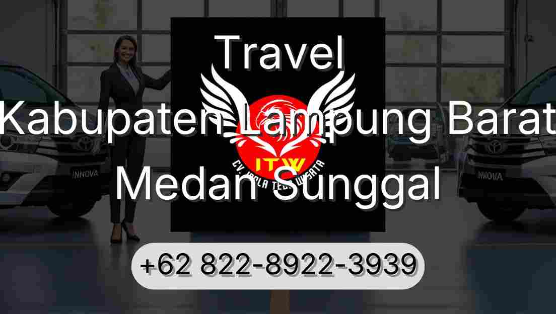 Travel Kabupaten Lampung Barat Medan Sunggal