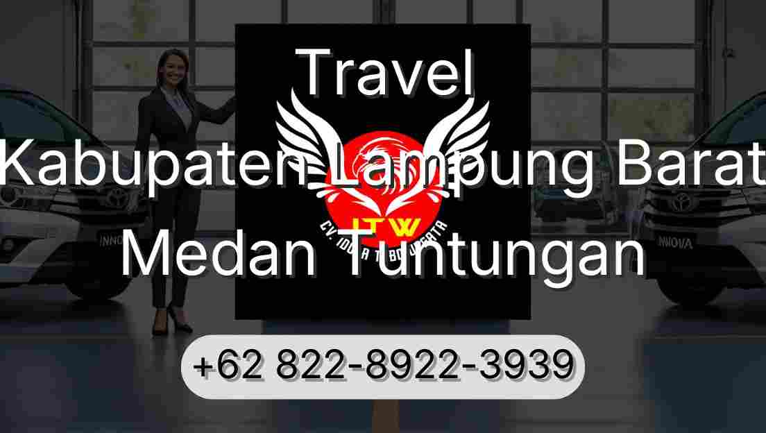 Travel Kabupaten Lampung Barat Medan Tuntungan