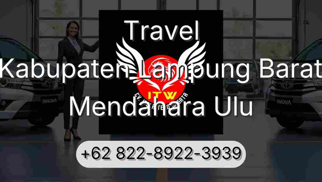 Travel Kabupaten Lampung Barat Mendahara Ulu