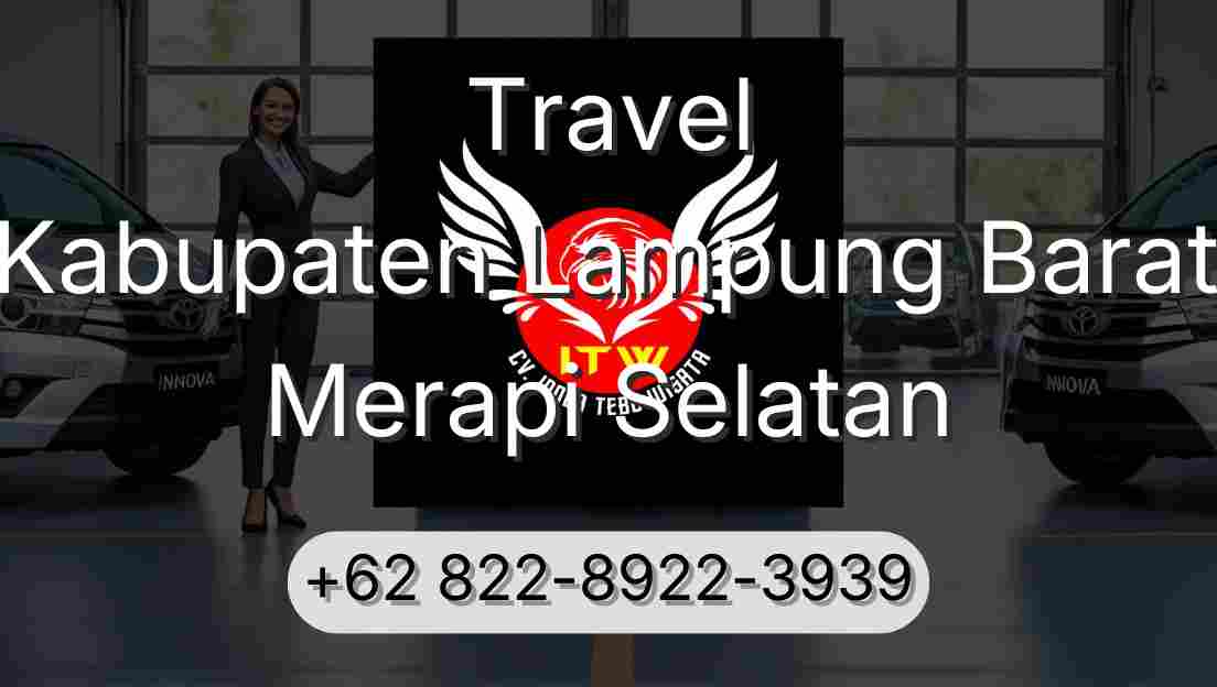 Travel Kabupaten Lampung Barat Merapi Selatan