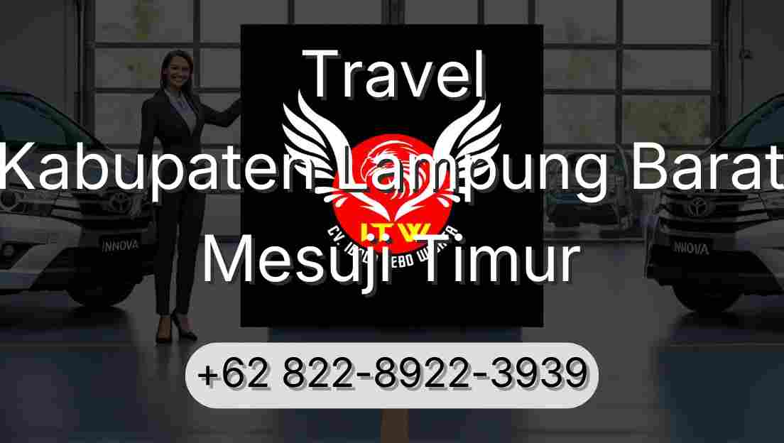 Travel Kabupaten Lampung Barat Mesuji Timur