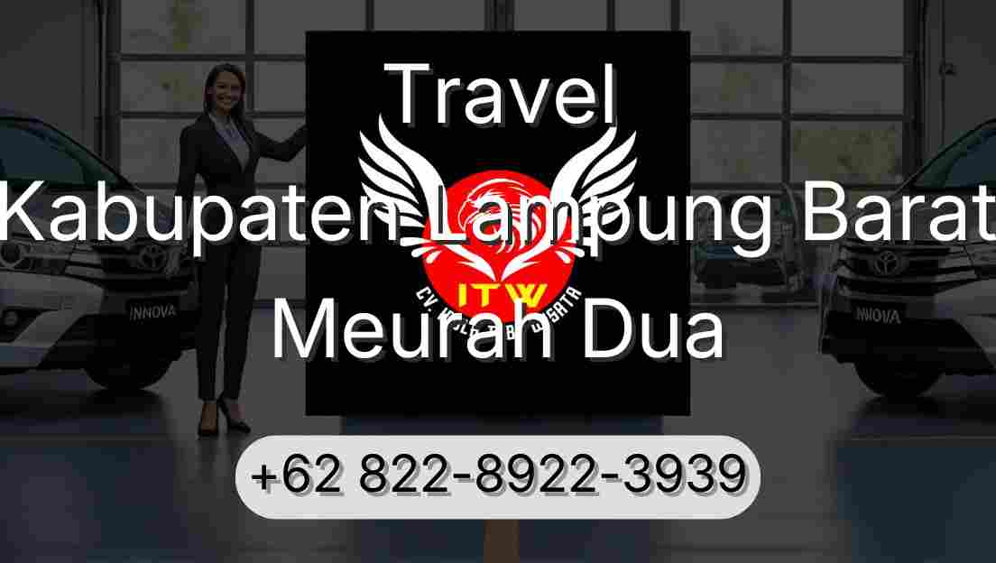 Travel Kabupaten Lampung Barat Meurah Dua