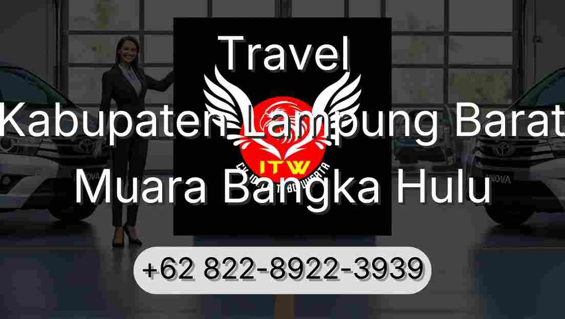 Travel Kabupaten Lampung Barat Muara Bangka Hulu