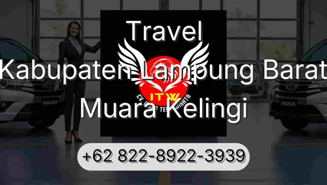 Travel Kabupaten Lampung Barat Muara Kelingi