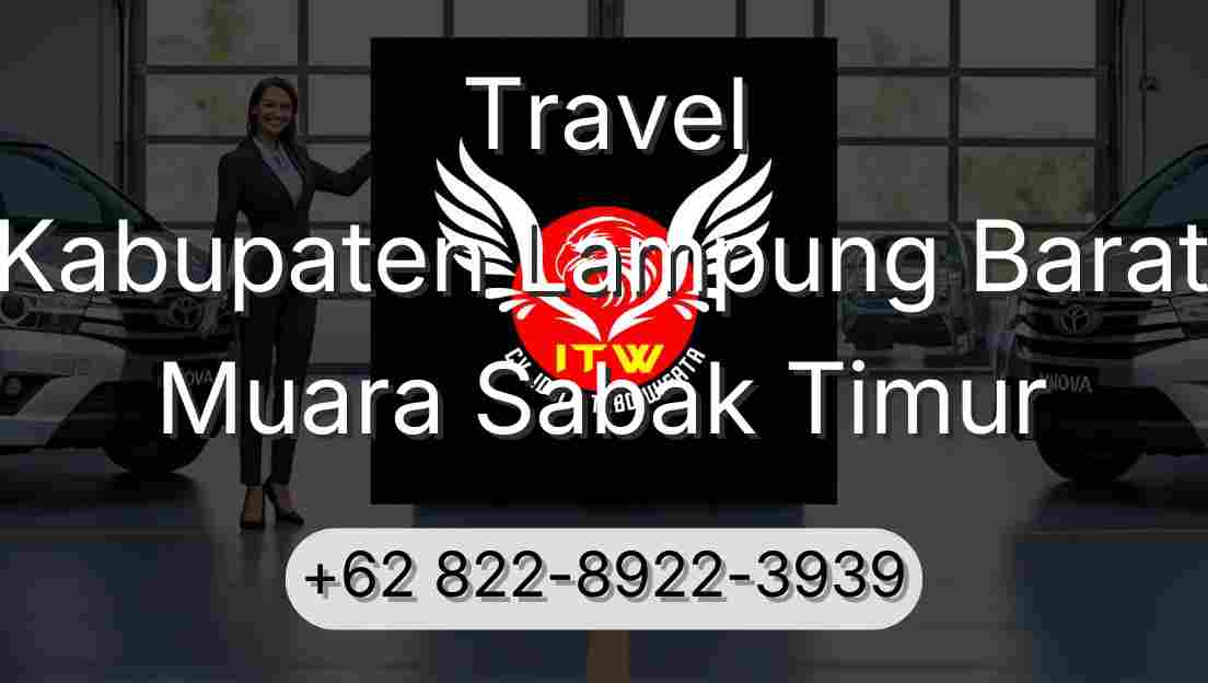 Travel Kabupaten Lampung Barat Muara Sabak Timur