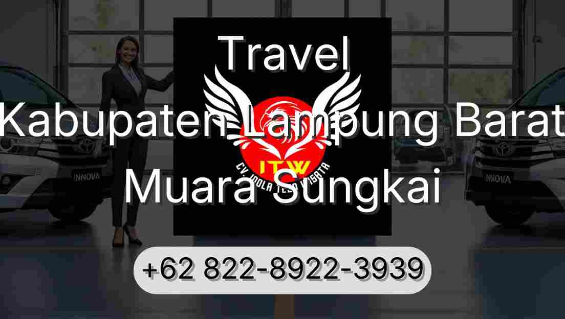 Travel Kabupaten Lampung Barat Muara Sungkai