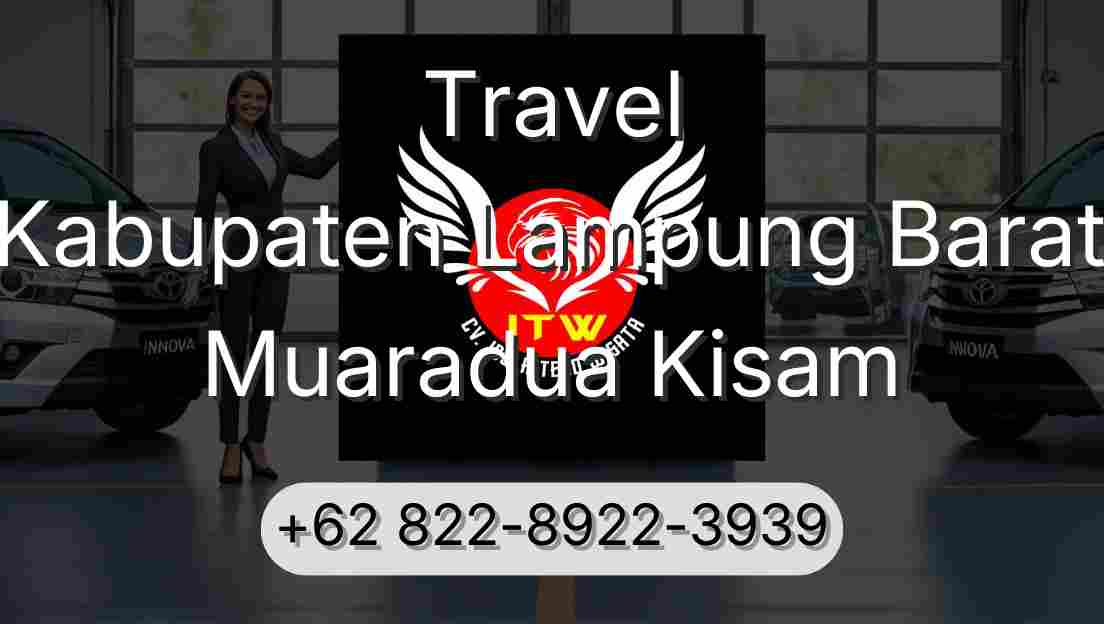 Travel Kabupaten Lampung Barat Muaradua Kisam