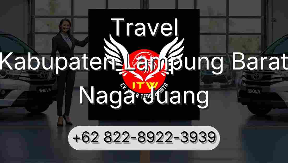 Travel Kabupaten Lampung Barat Naga Juang