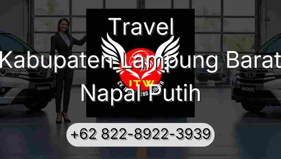Travel Kabupaten Lampung Barat Napal Putih