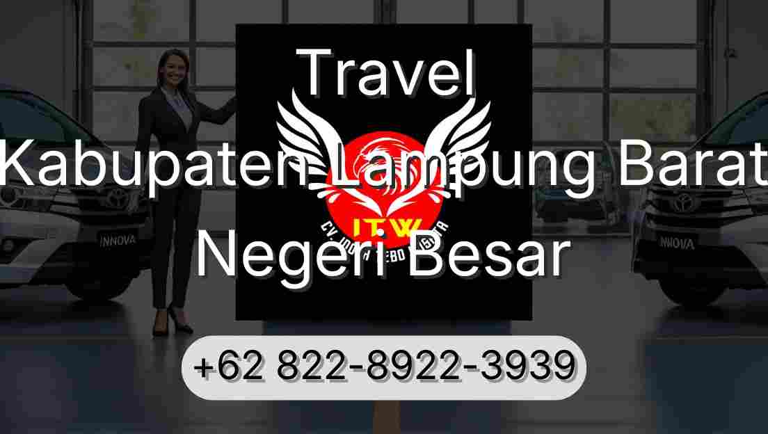 Travel Kabupaten Lampung Barat Negeri Besar
