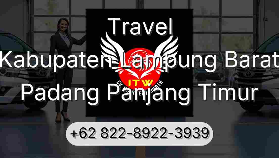Travel Kabupaten Lampung Barat Padang Panjang Timur