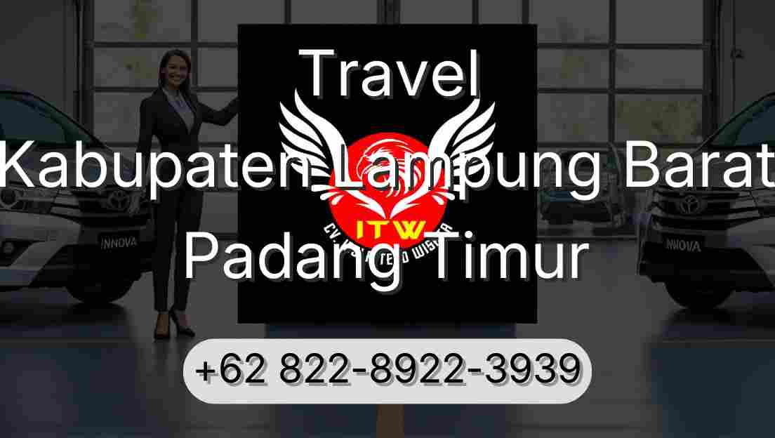 Travel Kabupaten Lampung Barat Padang Timur