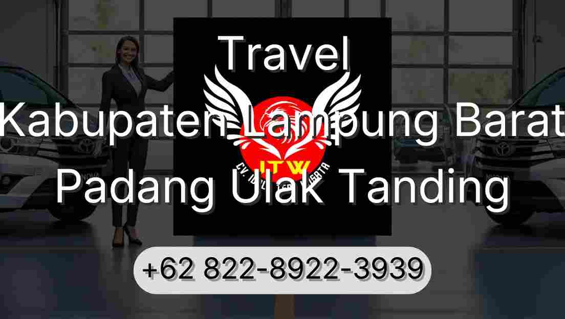 Travel Kabupaten Lampung Barat Padang Ulak Tanding