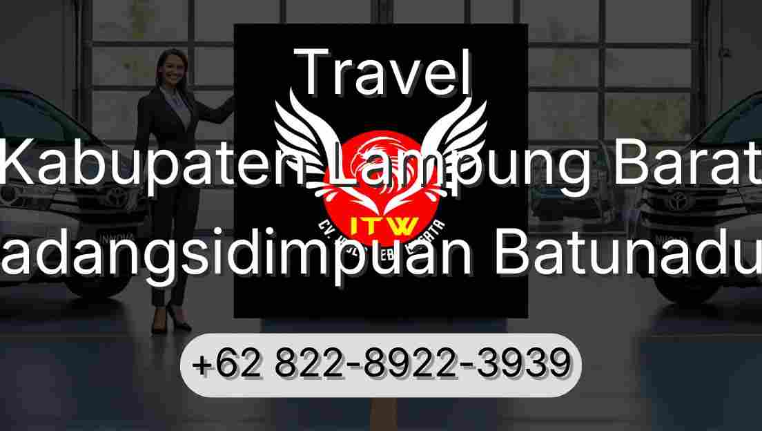 Travel Kabupaten Lampung Barat Padangsidimpuan Batunadua