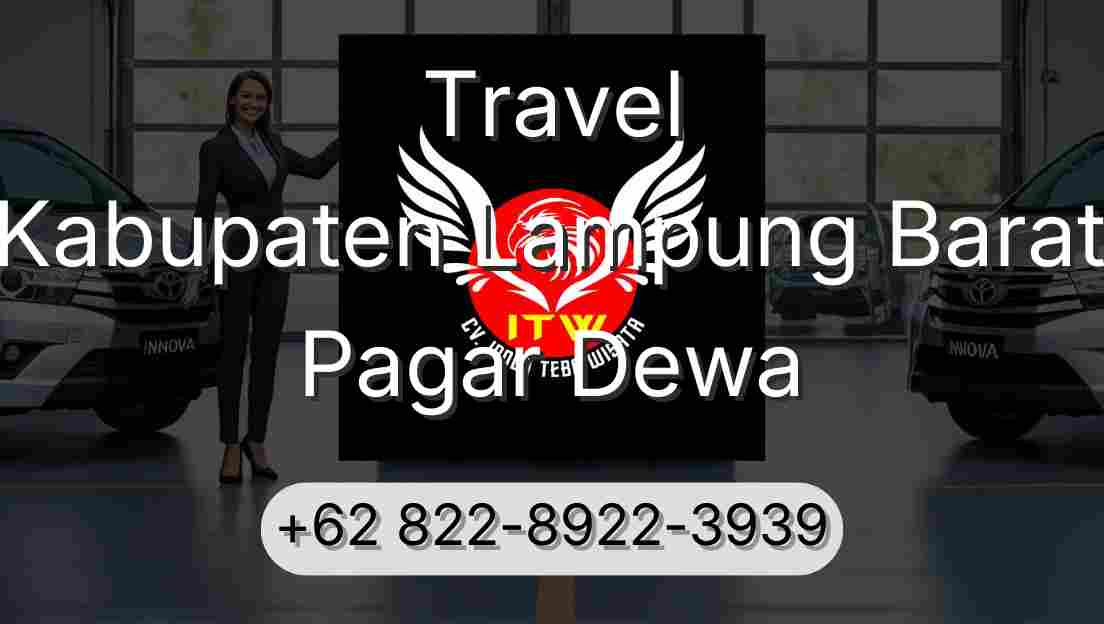 Travel Kabupaten Lampung Barat Pagar Dewa
