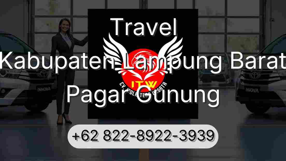 Travel Kabupaten Lampung Barat Pagar Gunung