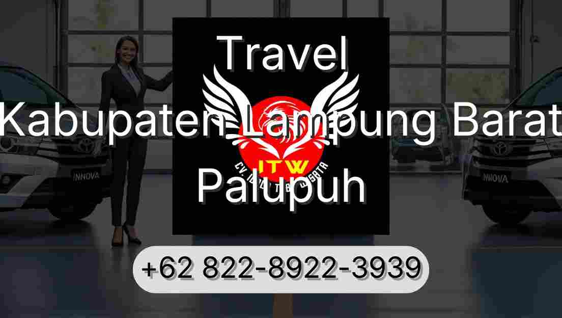 Travel Kabupaten Lampung Barat Palupuh