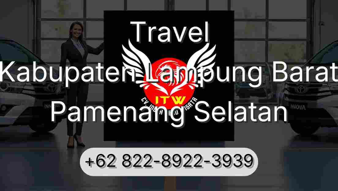 Travel Kabupaten Lampung Barat Pamenang Selatan