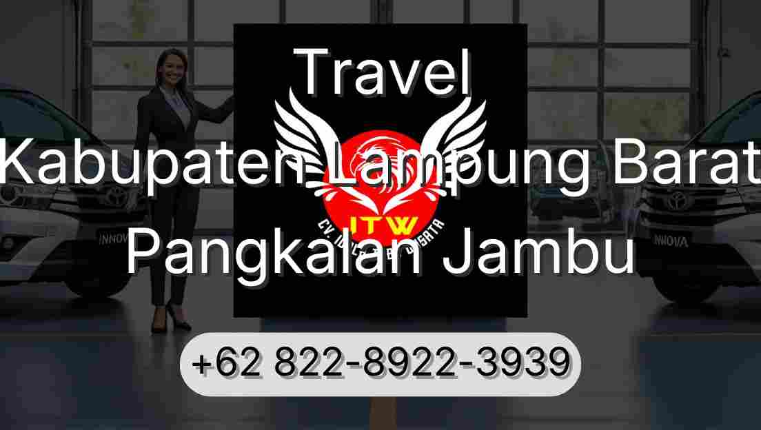 Travel Kabupaten Lampung Barat Pangkalan Jambu