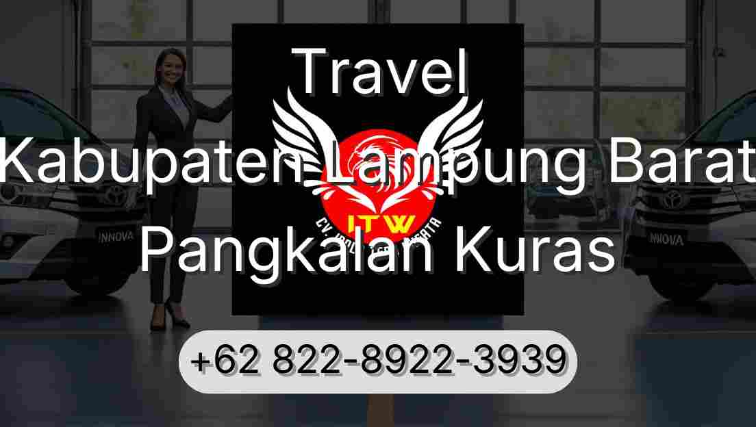 Travel Kabupaten Lampung Barat Pangkalan Kuras