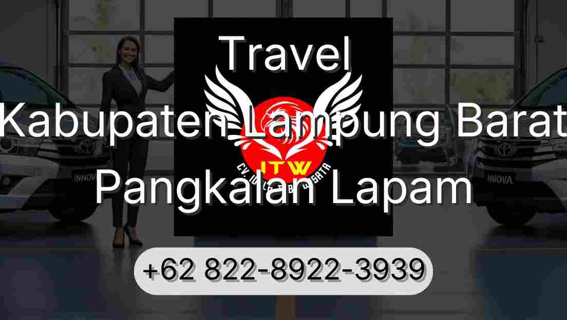 Travel Kabupaten Lampung Barat Pangkalan Lapam