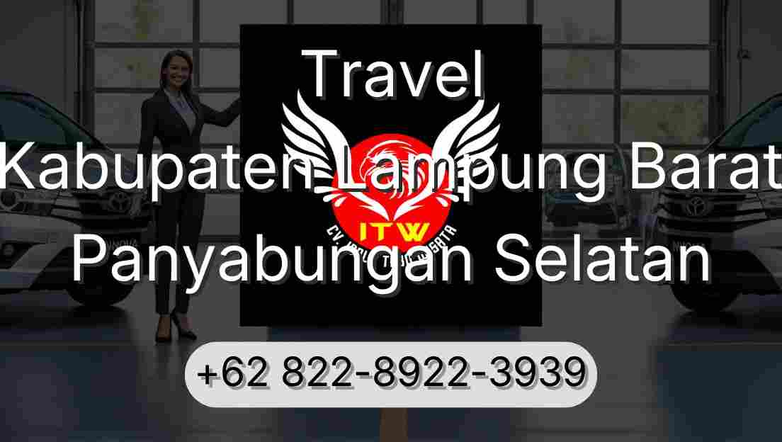 Travel Kabupaten Lampung Barat Panyabungan Selatan