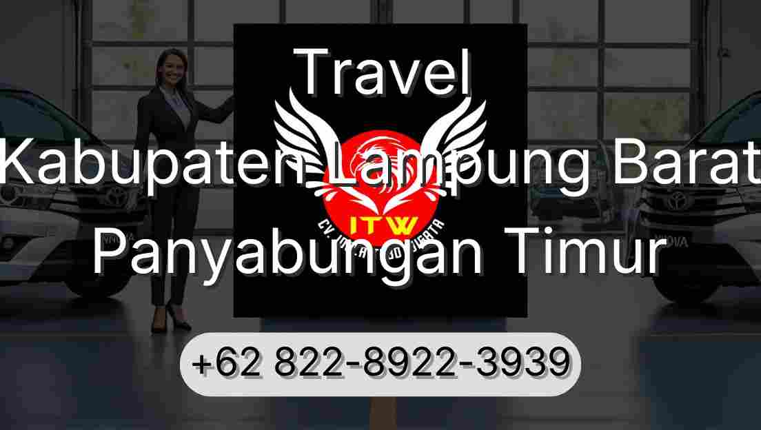 Travel Kabupaten Lampung Barat Panyabungan Timur