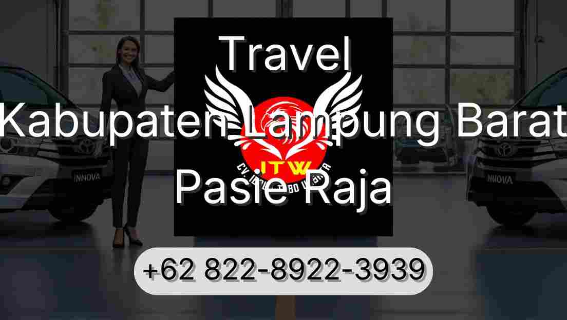Travel Kabupaten Lampung Barat Pasie Raja