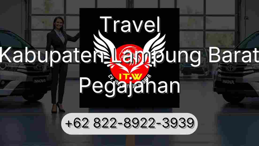 Travel Kabupaten Lampung Barat Pegajahan