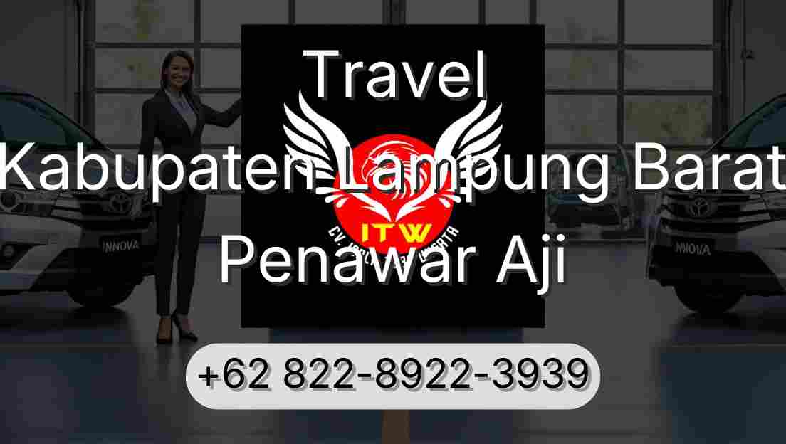 Travel Kabupaten Lampung Barat Penawar Aji
