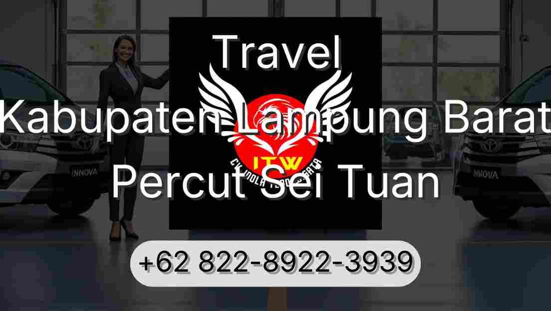 Travel Kabupaten Lampung Barat Percut Sei Tuan