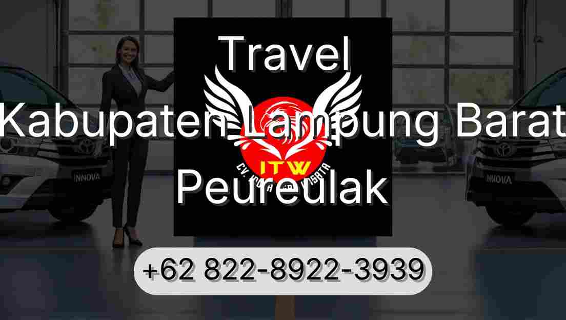 Travel Kabupaten Lampung Barat Peureulak