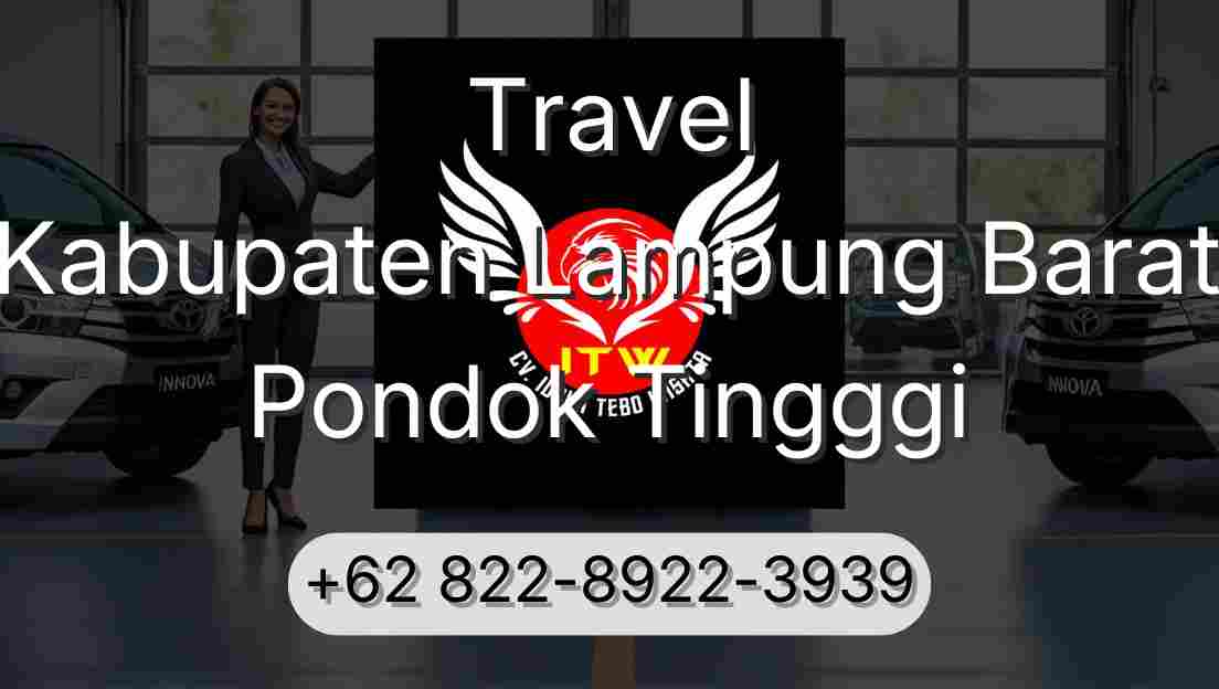 Travel Kabupaten Lampung Barat Pondok Tingggi