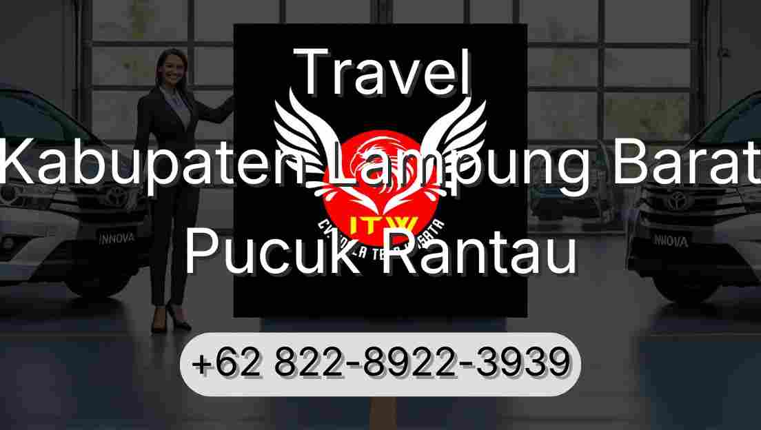 Travel Kabupaten Lampung Barat Pucuk Rantau