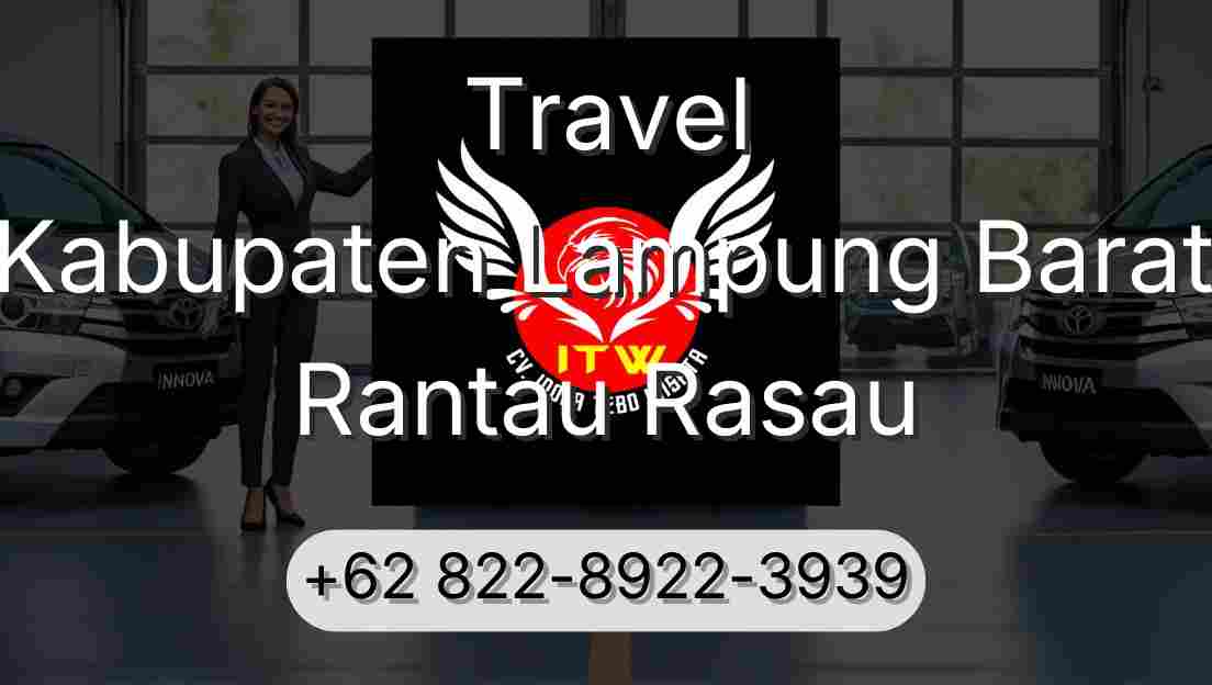 Travel Kabupaten Lampung Barat Rantau Rasau