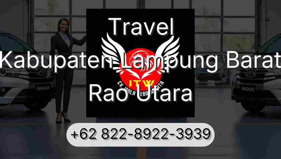 Travel Kabupaten Lampung Barat Rao Utara