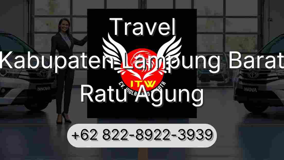 Travel Kabupaten Lampung Barat Ratu Agung