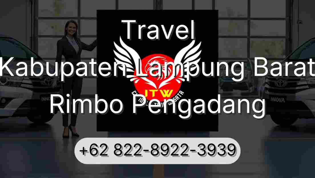Travel Kabupaten Lampung Barat Rimbo Pengadang