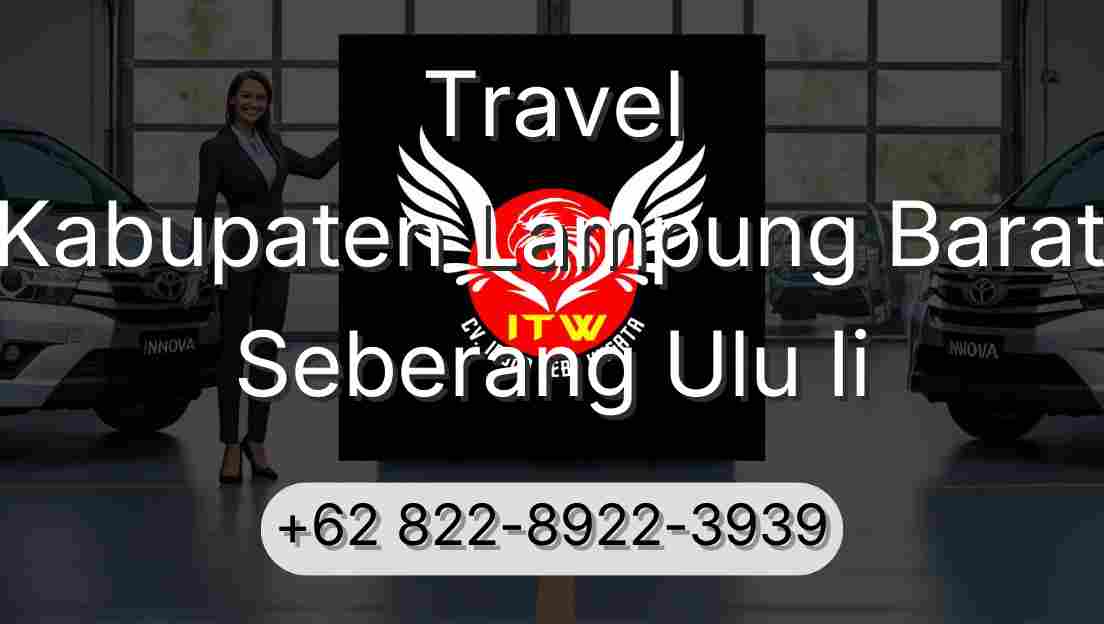 Travel Kabupaten Lampung Barat Seberang Ulu Ii