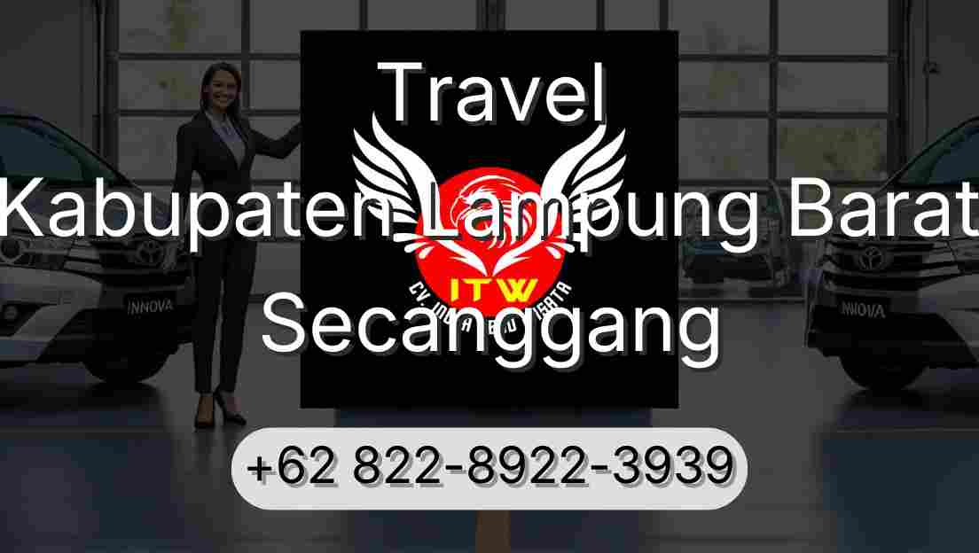 Travel Kabupaten Lampung Barat Secanggang