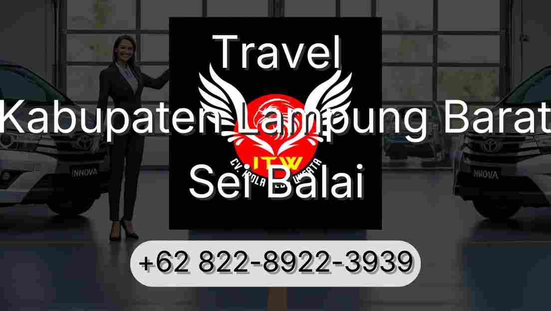 Travel Kabupaten Lampung Barat Sei Balai