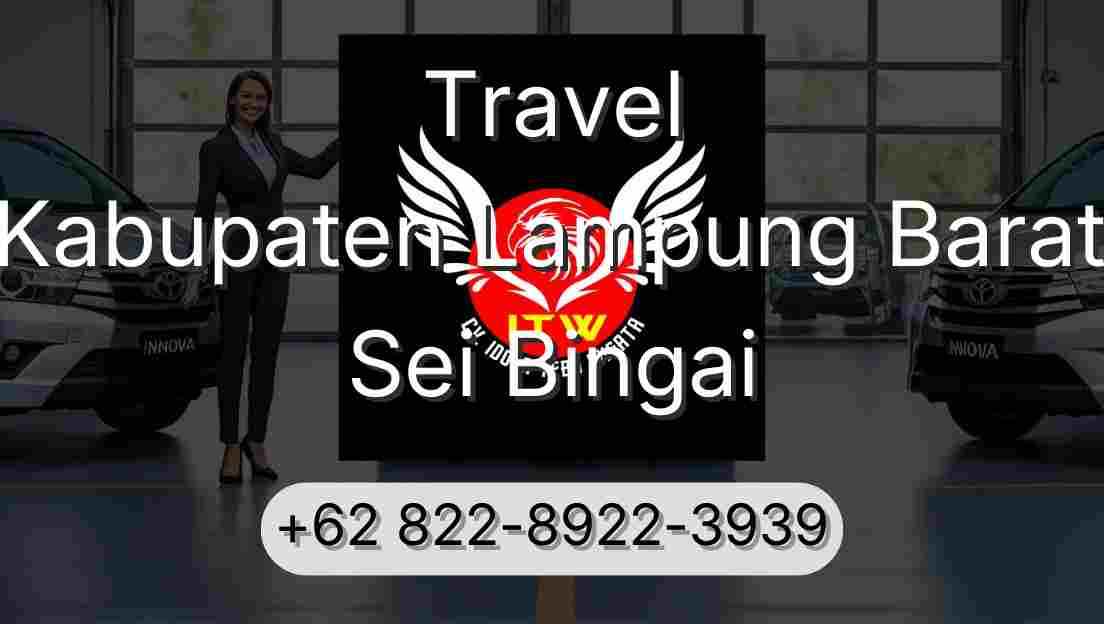 Travel Kabupaten Lampung Barat Sei Bingai