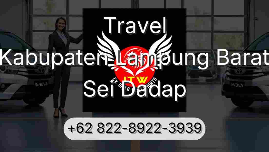 Travel Kabupaten Lampung Barat Sei Dadap