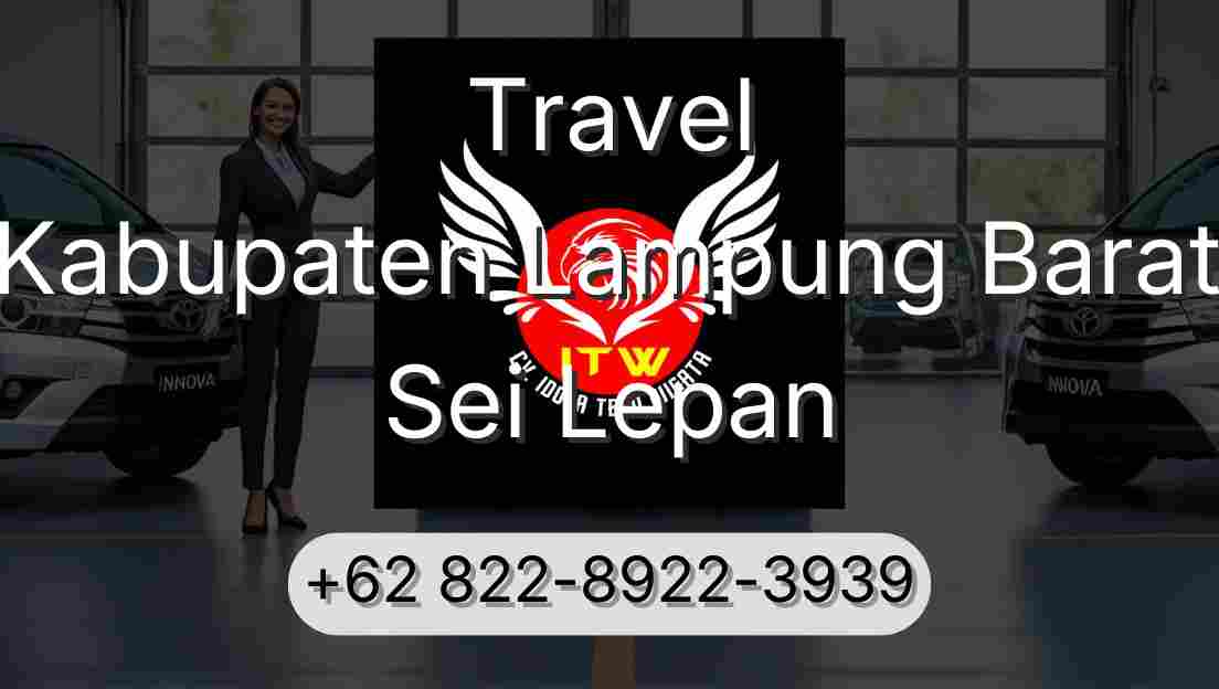 Travel Kabupaten Lampung Barat Sei Lepan