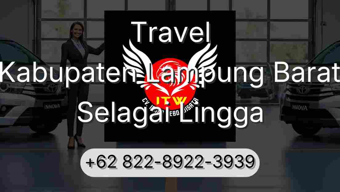 Travel Kabupaten Lampung Barat Selagai Lingga