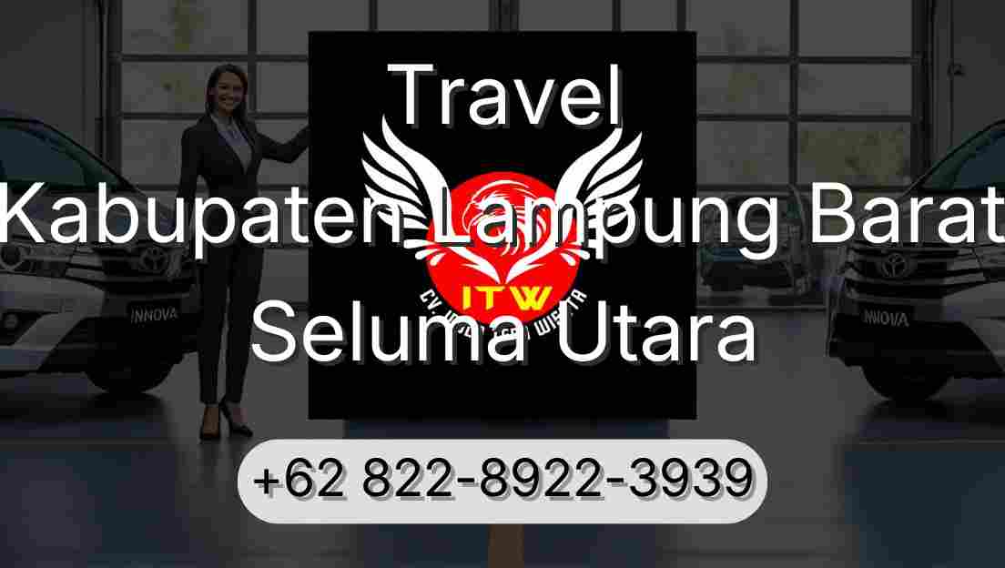 Travel Kabupaten Lampung Barat Seluma Utara
