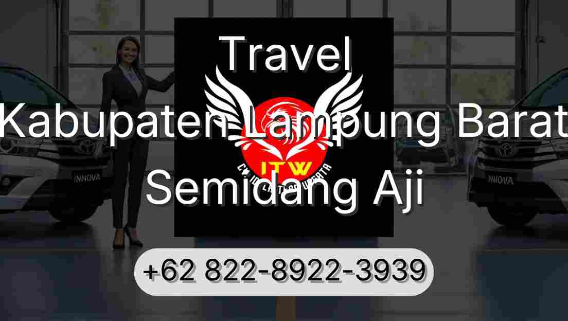 Travel Kabupaten Lampung Barat Semidang Aji